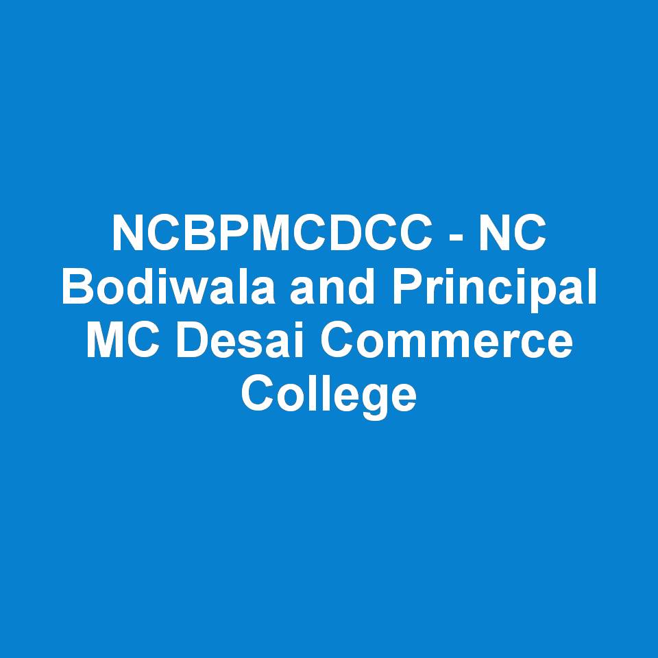 N. C. Bodiwala & Prin. M. C. Desai Com. College, Ahmedabad (NCBPMCDCC)
